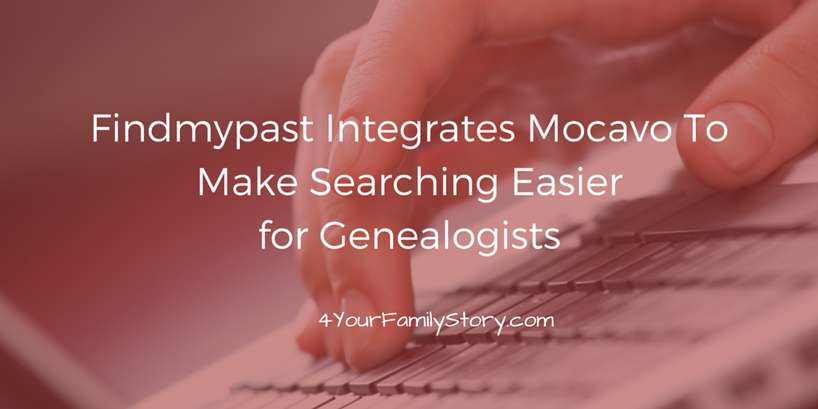 Findmypast Integrates Mocavo To Make Searching Easier for Genealogists via 4YourFamilyStory.com. #genealogy #familyhistory